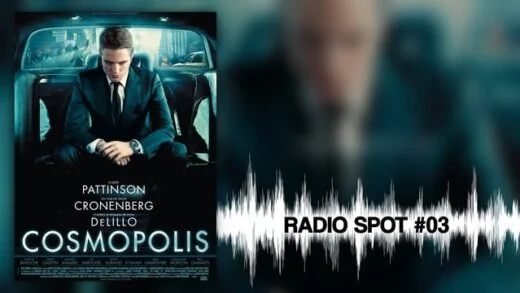 COSMOPOLIS – Radio Spot 03