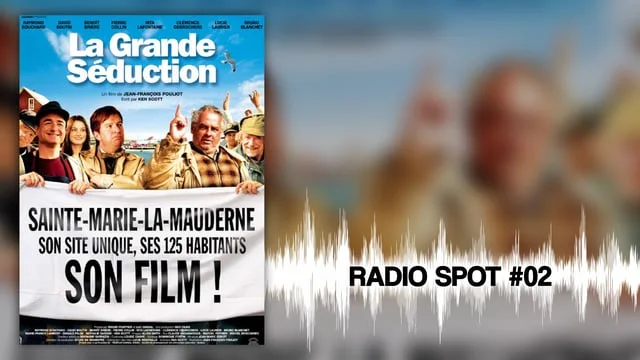 LA GRANDE SÉDUCTION – Radio Spot 02