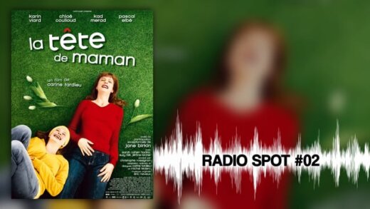 LA TÊTE DE MAMAN - Radio Spot 02