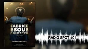 FABRICE ÉBOUÉ PLUS RIEN À PERDRE – Radio Spot 01